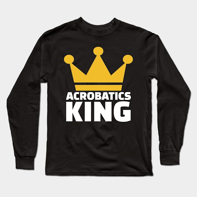 Acrobatics King Long Sleeve T-Shirt by Designzz